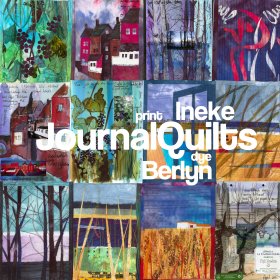 Dye, Print And Journal Quilts by Ineke Berlyn