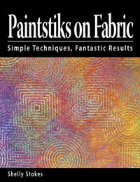 Paintstiks On Fabric by Shelly Stokes